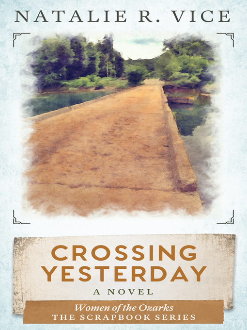 Title details for Crossing Yesterday by Natalie R. Vice - Available